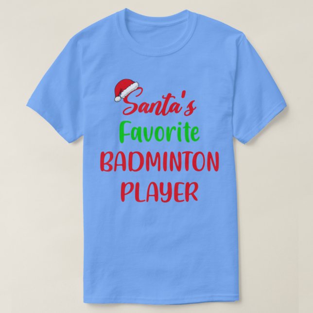 Camiseta Santas Favorite Badminton Player Gift Badminton Ch (Frente do Design)