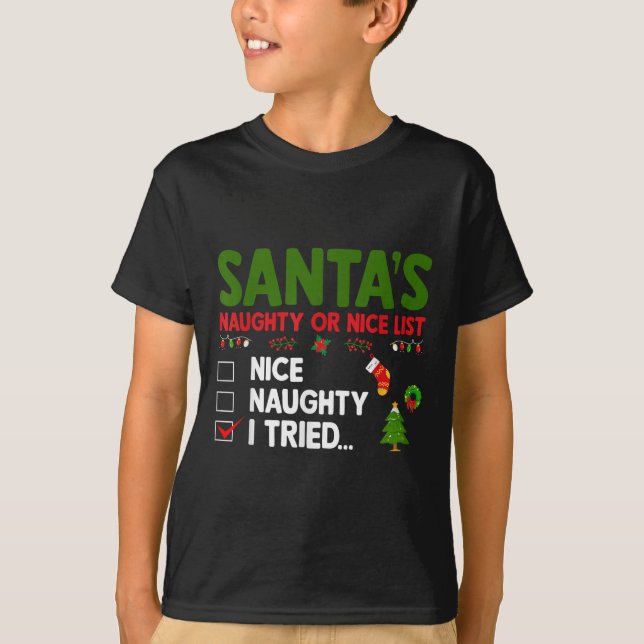 Camiseta Santa's Naughty Or Nice List I Tried Christmas  (Frente)