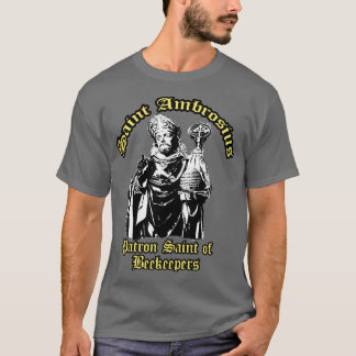 Camiseta Santo Ambrosius Ambrose Patron Santo de apicultore