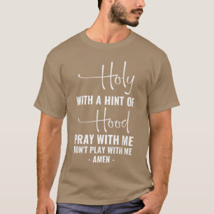 Camiseta Santo com Um Toque de Hood Reze comigo Não Brinque