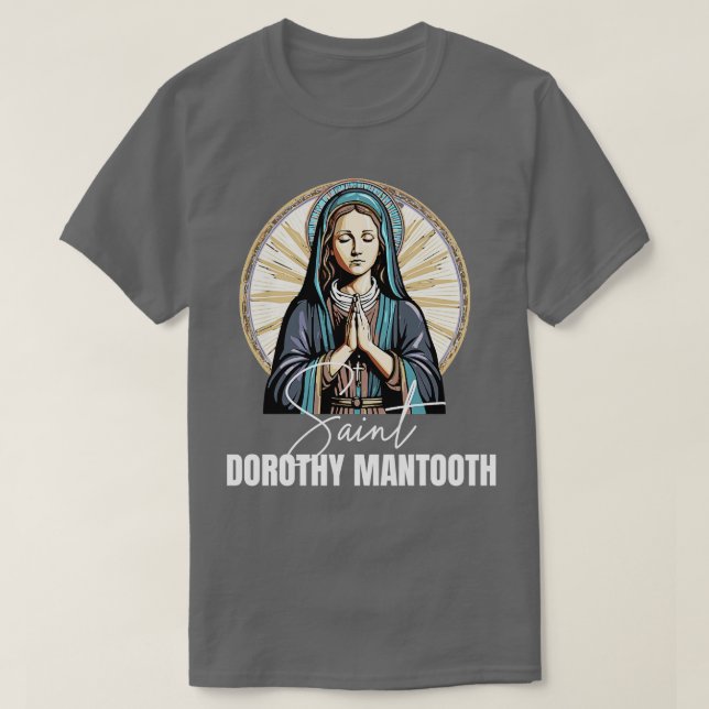 Camiseta Santo Dorothy Mantooth (Frente do Design)
