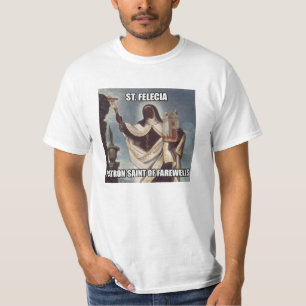 Camiseta Santo padroeiro de Felicia do santo dos adeuses