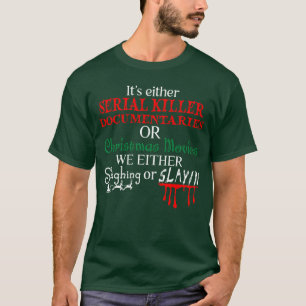 Camiseta São Documentários de Assassinos em Série ou Natal