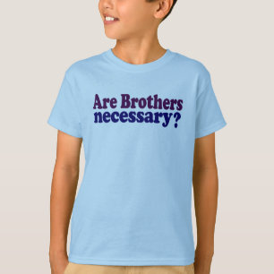 Camiseta São os irmãos necessários