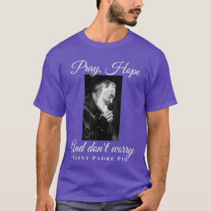 Camiseta São Padre Pio Reze Esperança Não se Preocupe Catól