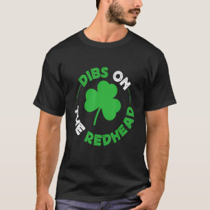 Camiseta São Patrick's Day Shenanigans Dibs On The Redhea