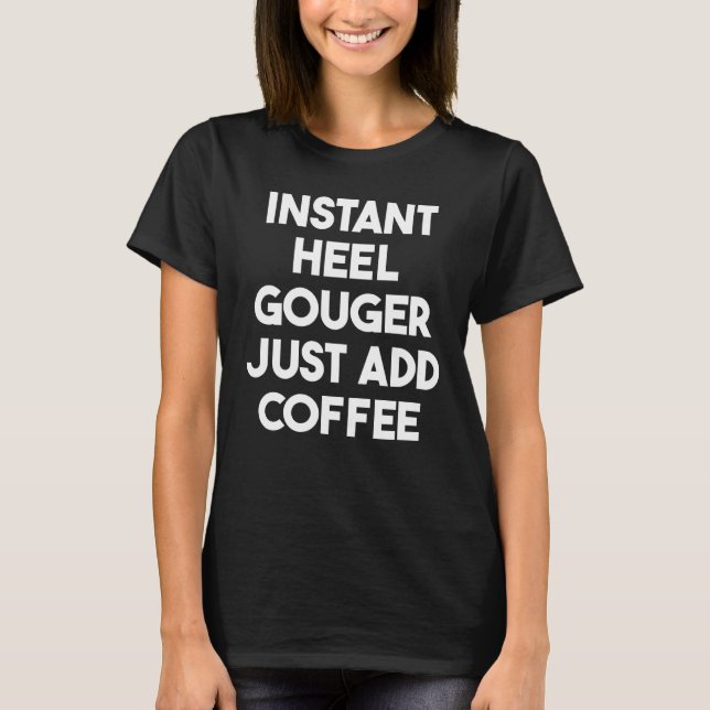 Camiseta Sapatilha Instantânea Basta Adicionar Café (Frente)