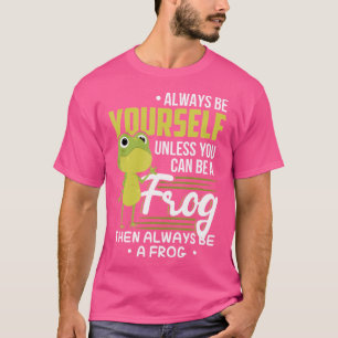 Camiseta Sapo Engraçado Seja Você Mesmo A Não Ser Que Possa