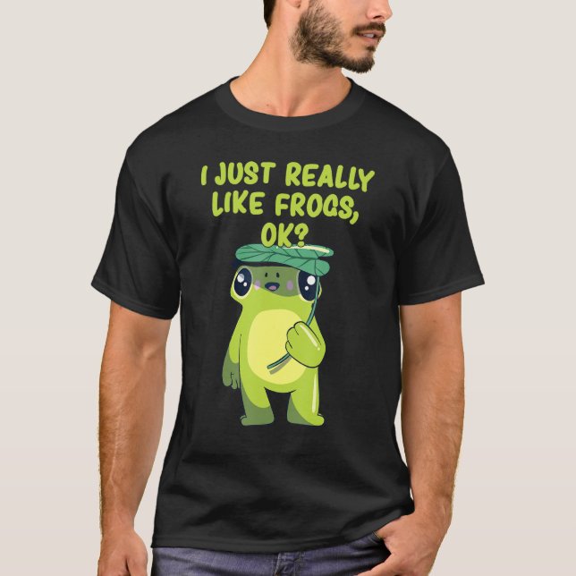 Camiseta Sapo Eu Realmente Gosto De Sapos Ok (Frente)