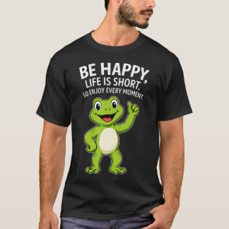 Camiseta Sapo Seja Feliz A Vida É Curta Então Aproveite Cad