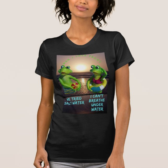 Camiseta sapos engraçados no mar, cara, eu adoro sapos (Frente)