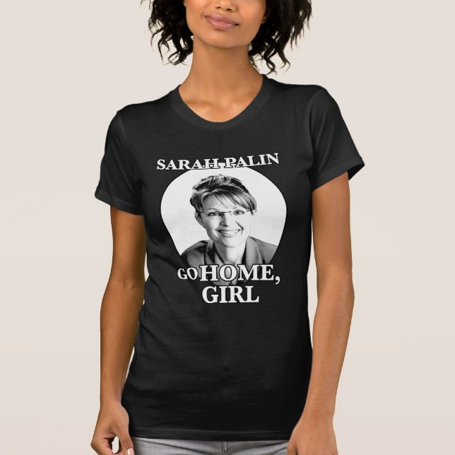 CAMISETA SARAH PALIN-… VAI EM CASA, PRETO DA MENINA (Frente)