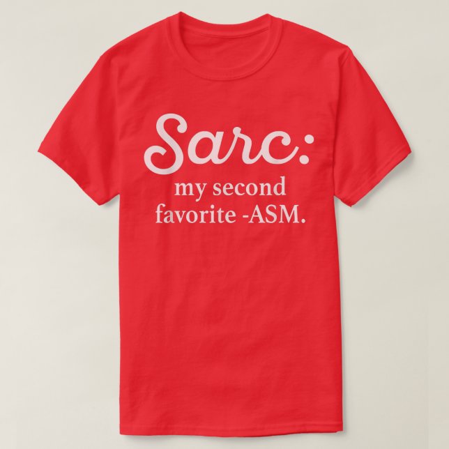 Camiseta Sarc My Second Favorite ASM Engraçado (Frente do Design)