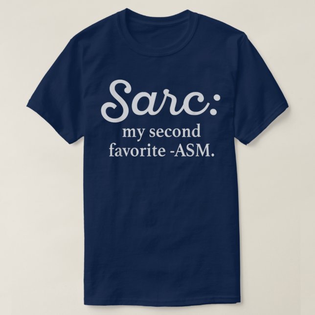 Camiseta Sarc My Second Favorite ASM Funny  (Frente do Design)