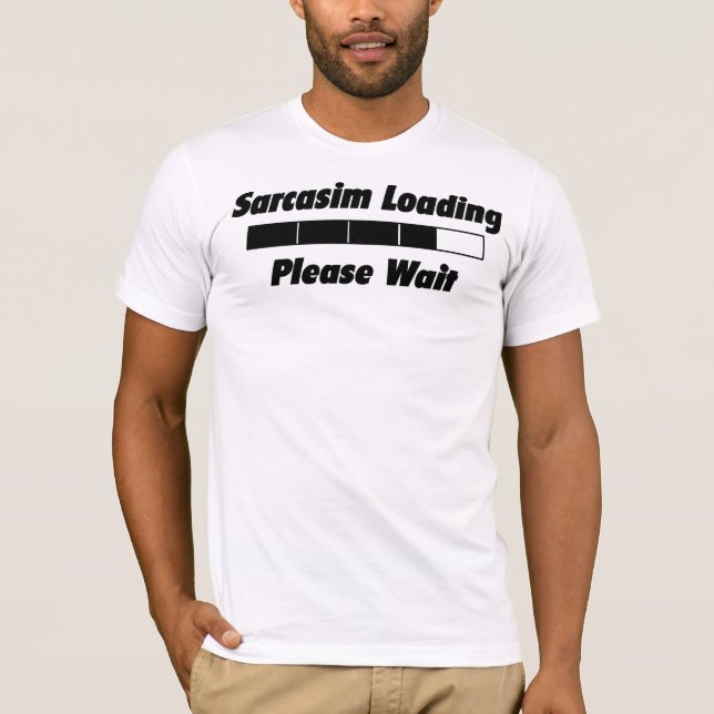 Camiseta Sarcasim Loadng espera por favor com t-shirt (Frente)