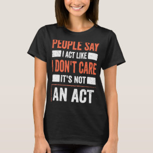 Camiseta Sarcasm Cote que eu aja como se não me importasse
