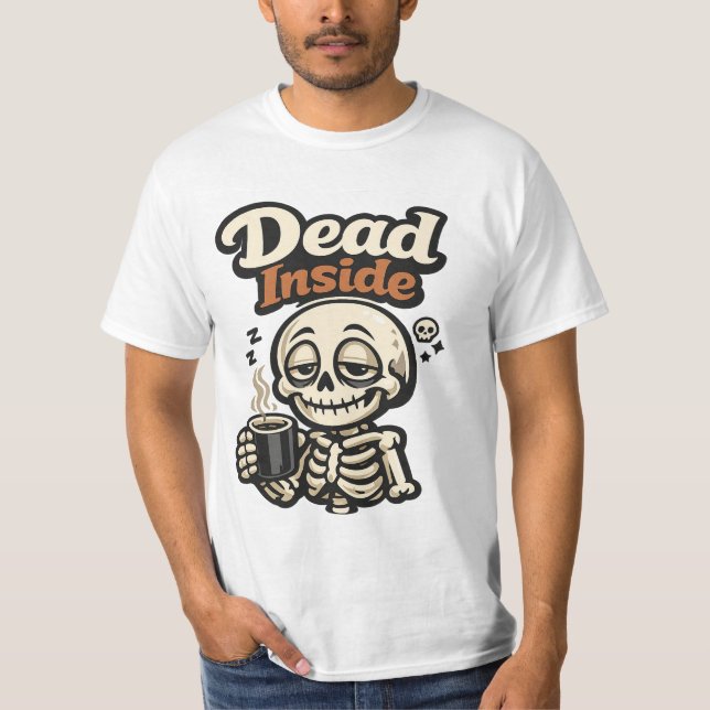 CAMISETA SARCASM / DARK HUMOR  DEAD INSIDE (Frente)