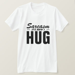 CAMISETA SARCASM É COMO EU ABRAÇO