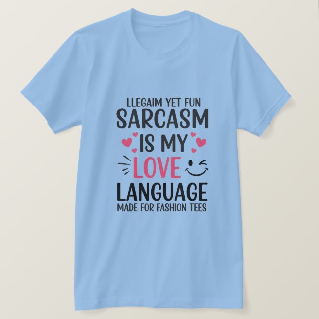 Camiseta Sarcasm É Minha Língua De Amor - Uma Cotação Bonit (Frente do Design)