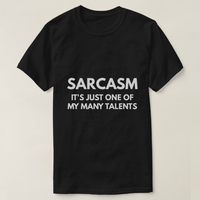 Camiseta Sarcasm It's Just One Of My Many Talents  (Frente do Design)