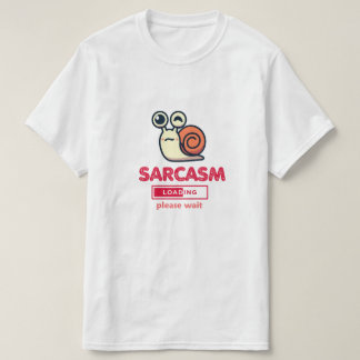 Camiseta Sarcasm Now Loading Funny Humor T-Shirt
