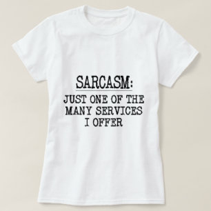 Camiseta sarcasm one of my free services