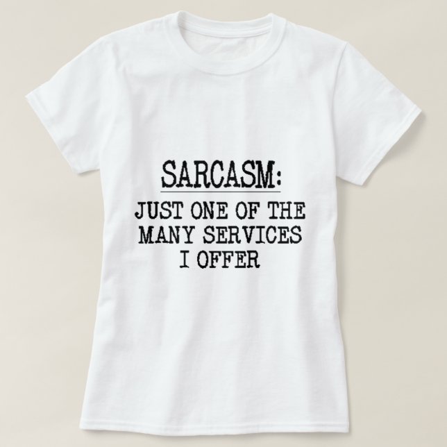 Camiseta sarcasm one of my free services  (Frente do Design)