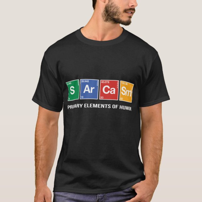 Camiseta Sarcasm Primary Element of Humor V4 friends family (Frente)