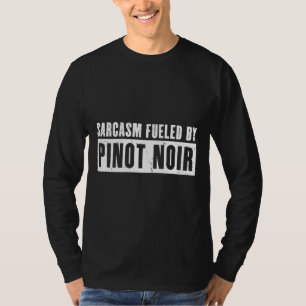 Camiseta Sarcasmo Alimentado Por Bebidas De Vinho Pinot Noi