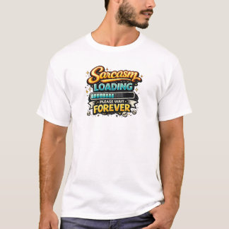 Camiseta Sarcasmo Carregando Por Favor Aguarde Para Sempre