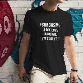 Camiseta Sarcasmo é a minha língua de amor Engraçado Cita S