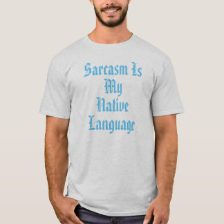 Camiseta Sarcasmo É Meu Idioma Nativo