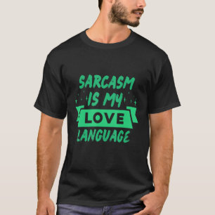 Camiseta Sarcasmo é minha língua de amor sarcástico