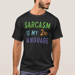 Camiseta Sarcasmo é o meu segundo idioma T-Shirt