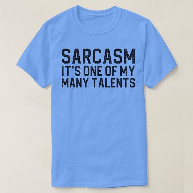 Camiseta Sarcasmo É Um Dos Meus Muitos Talentos (Frente do Design)