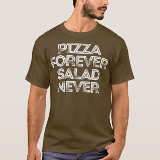 Camiseta Sarcasmo Engraçado Dizendo Pizza Para Salada Nunca