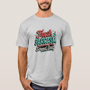 Camiseta Sarcasmo fresco servido diariamente