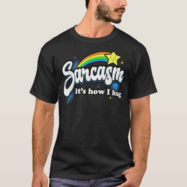 Camiseta Sarcasmo I T's How I Hug (Frente)