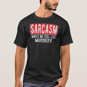 Camiseta Sarcasmo Me Faz Sentir Menos Assassinato Para Home