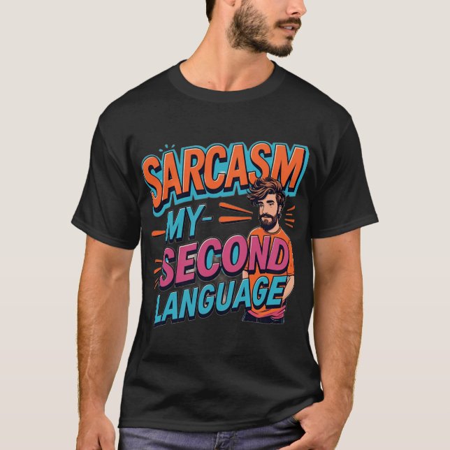Camiseta Sarcasmo - Minha Segunda Língua - Engraçada Citaçã (Frente)