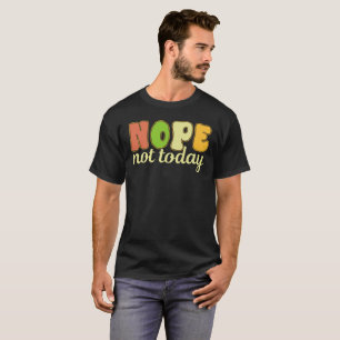 Camiseta Sarcasmo Não Hoje Suca - Sarcástico Engraçado