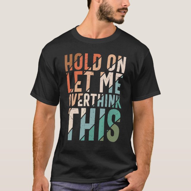 Camiseta Sarcasmo Para Homens As Mulheres Me Deixem Pensar  (Frente)