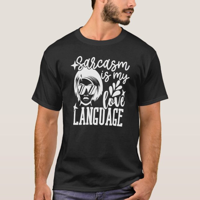 Camiseta Sarcasmo Sarcástico é a minha língua de amor, mãe  (Frente)