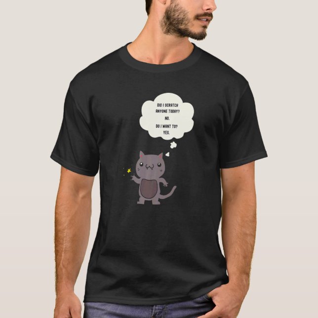 Camiseta Sarcastic  Cat Have I Scratched Anyone Today (Frente)