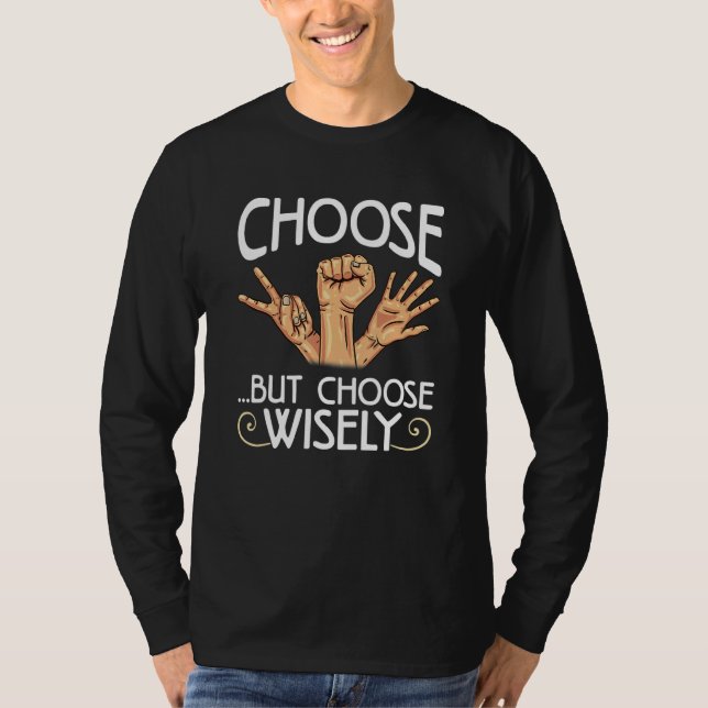 Camiseta Sarcastic Choose Wisely Rock Paper Scissors (Frente)