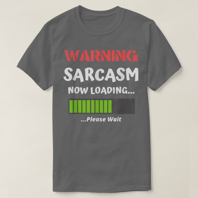 Camiseta Sarcastic Humor  Warning Sarcasm Now Loading  Funn (Frente do Design)