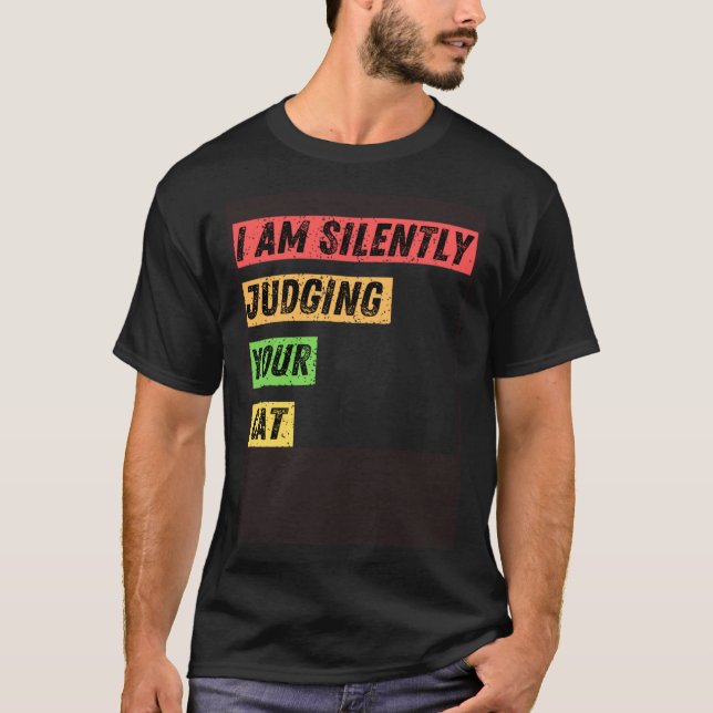 Camiseta Sarcastic I m Silently Judging Your Cat  Quotes (Frente)