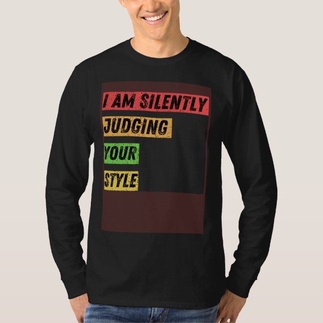 Camiseta Sarcastic I m Silently Judging Your Style  Quotes (Frente)