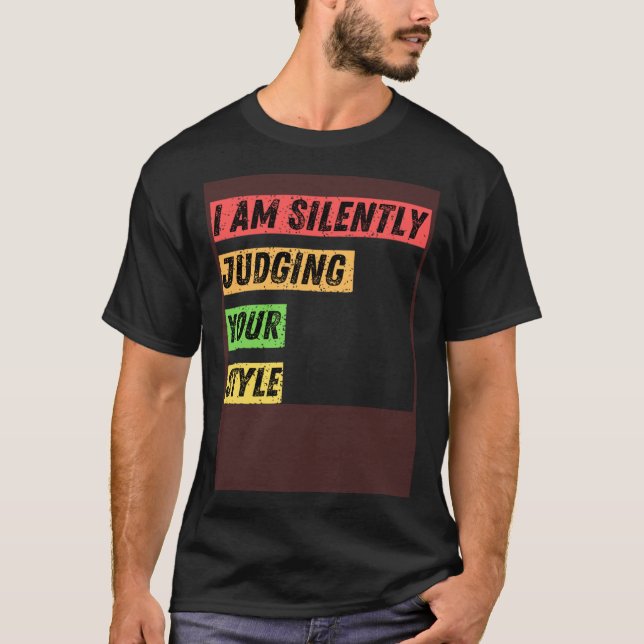 Camiseta Sarcastic I m Silently Judging Your Style  Quotes (Frente)