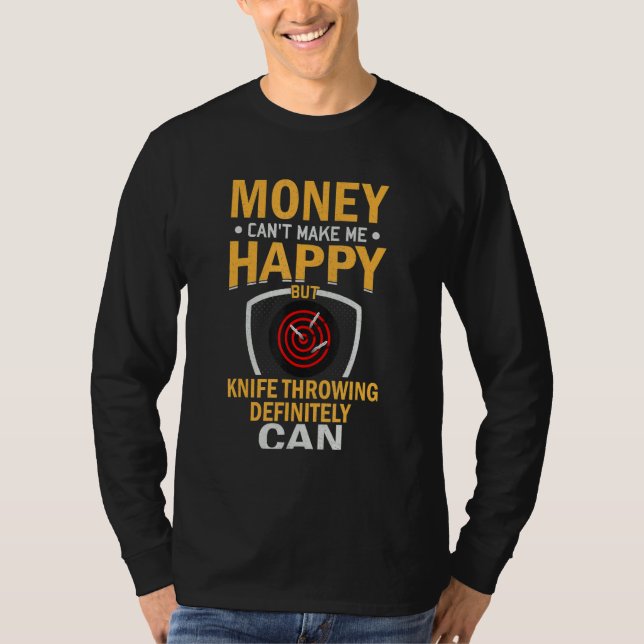 Camiseta Sarcastic Money Can't Make me Happy But Knife Thro (Frente)